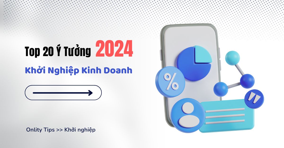 top 20 y tuong khoi nghiep kinh doanh 2024